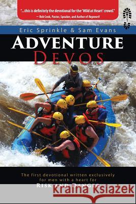 Adventure Devos: The first devotional written exclusively for men with a heart for risk and danger Sprinkle, Eric 9781732269408 Adventure Experience Press - książka