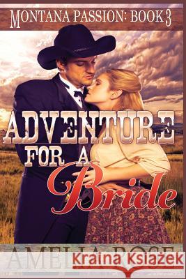 Adventure For A Bride: A clean historical mail order bride romance Rose, Amelia 9781508869542 Createspace - książka