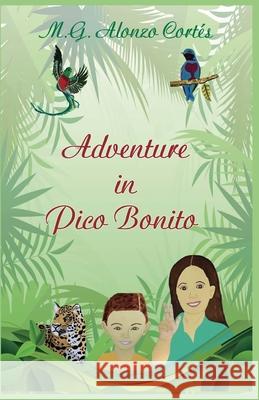 Adventure in Pico Bonito M. G. Alonz 9781732307018 Meralo - książka