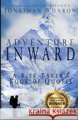 Adventure Inward: A Risk Taker's Book of Quotes Jonathan Wunrow 9780985188146 Life Is Twisted Press - książka