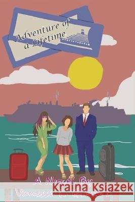 Adventure of a Lifetime Vanessa L Gilbert 9781689420976 Independently Published - książka