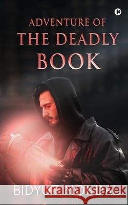 Adventure of the Deadly Book Bidyut Mondal 9781637454350 Notion Press - książka