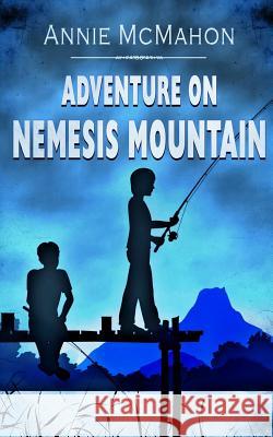 Adventure on Nemesis Mountain Annie McMahon 9781502372208 Createspace - książka