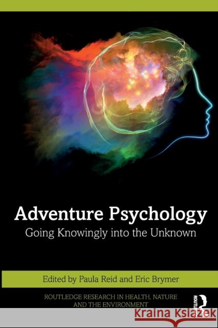 Adventure Psychology: Going Knowingly Into the Unknown Reid, Paula 9781032003047 Taylor & Francis Ltd - książka