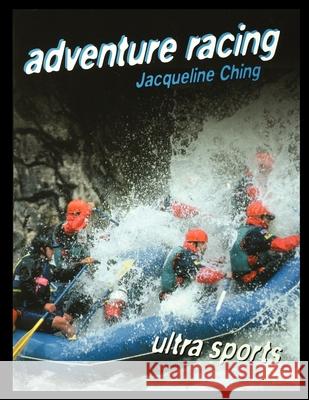 Adventure Racing Jacqueline Ching 9781435888487 Rosen Publishing Group - książka