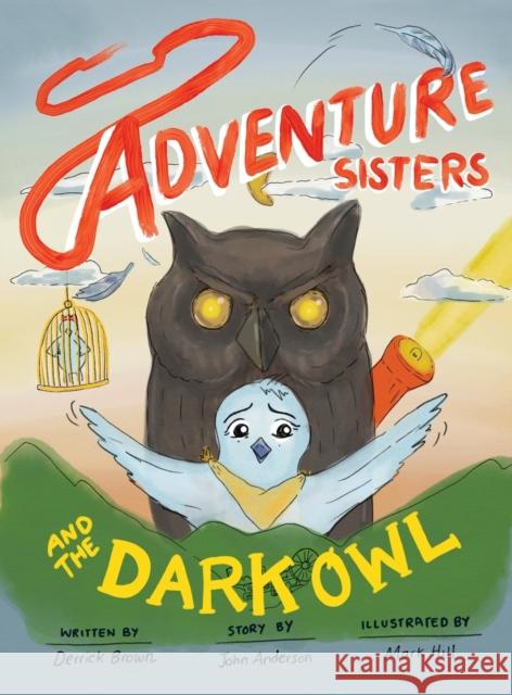 Adventure Sisters and the Dark Owl Derrick C. Brown John Anderson Mark Hill 9781949342901 Write Bloody Publishing - książka