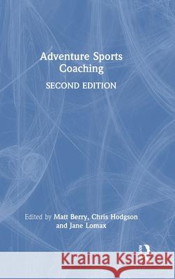 Adventure Sports Coaching Matt Berry Chris Hodgson Jane Lomax 9781032779959 Routledge - książka