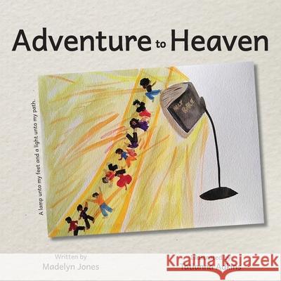 Adventure to Heaven Madelyn Jones Tatianna Adkins Tobi Carter 9781735485102 Madelyn Jones - książka