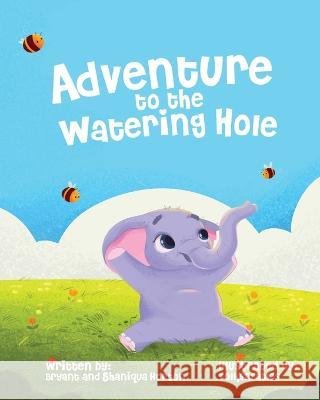 Adventure to the Watering Hole Bryant Horton Shaniqua Horton 9781734908732 Shaniqua Lewis - książka