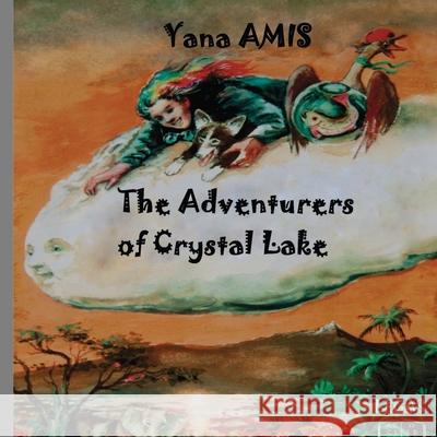 Adventurers of Crystal Lake Yana Amis 9781998321568 Petra Books - książka