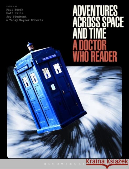 Adventures Across Space and Time: A Doctor Who Reader Paul Booth Matt Hills Tansy Rayner Roberts 9781350288379 Bloomsbury Academic - książka