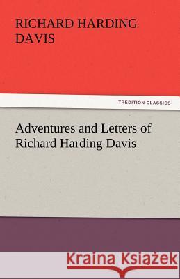Adventures and Letters of Richard Harding Davis  9783842437548 tredition GmbH - książka