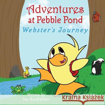 Adventures at Pebble Pond: Webster's Journey Joy Ann Daffern Whitney Hobley 9781499390728 Createspace - książka