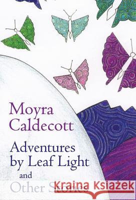 Adventures by Leaf Light and Other Stories Moyra Caldecott 9781843194262 Bladud Books - książka