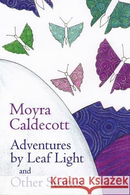 Adventures by Leaf Light and other stories Moyra Caldecott 9781843194668 Mushroom Publishing - książka