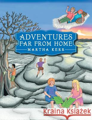 Adventures Far From Home Kerr, Martha 9781512749960 WestBow Press - książka