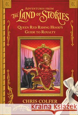 Adventures from the Land of Stories: Queen Red Riding Hood's Guide to Royalty Chris Colfer 9780316383363 Little, Brown Books for Young Readers - książka