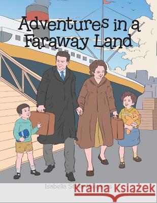Adventures in a Faraway Land Isabella Stella Mingaars 9781514440445 Xlibris - książka