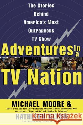 Adventures in a TV Nation Michael Moore Kathleen Glynn 9780060988098 Harper Perennial - książka