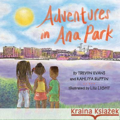 Adventures in Ana Park Kahliya Ruffin Trevon Evans Liu Light 9781945434945 Shout Mouse Press, Inc. - książka