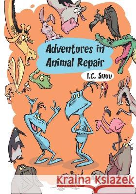 Adventures in Animal Repair I C Snuu   9781955451024 Whatsnuu - książka