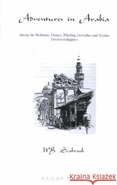 Adventures In Arabia W. B. Seabrook William Seabrook 9780710306784 Kegan Paul International - książka