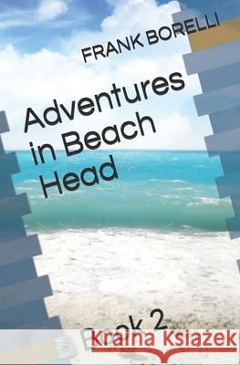 Adventures in Beach Head: Book 2 Frank Borelli 9781675496589 Independently Published - książka
