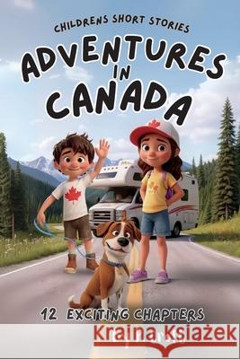 Adventures in Canada P. Croft 9781997714026 Robelser Publishing - książka