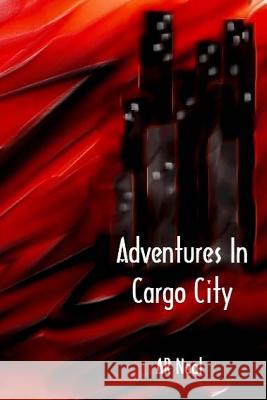 Adventures in Cargo City Ar Neal 9781484077085 Createspace - książka