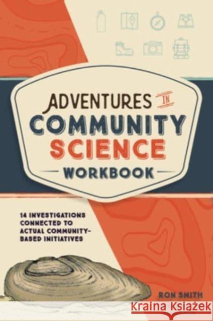 Adventures in Community Science Workbook: 14 Investigations Connected to Actual Community-Based Initiatives Smith, Ron 9780764365768 Schiffer Publishing Ltd - książka