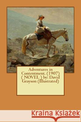Adventures in Contentment. (1907) ( NOVEL ) by: David Grayson (Illustrated) Fogarty, Thomas 9781542397636 Createspace Independent Publishing Platform - książka