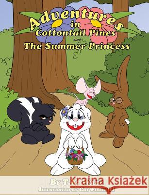 Adventures in Cottontail Pines: The Summer Princess T. K. Wade Coy Fields 9780692046999 T.K. Wade - książka