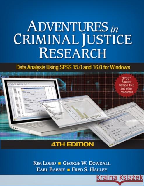 Adventures in Criminal Justice Research: Data Analysis Using SPSS 15.0 and 16.0 for Windows Logio, Kim A. 9781412963510 Sage Publications - książka