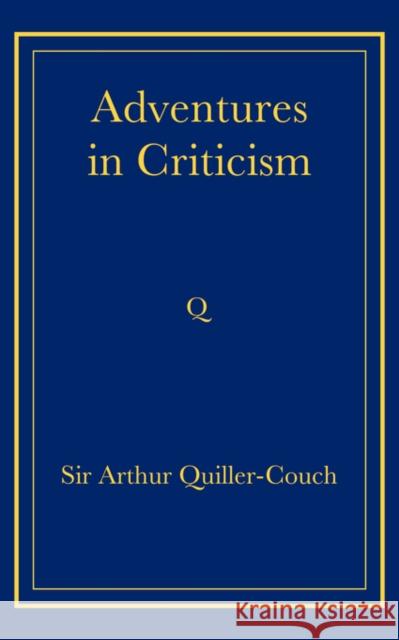 Adventures in Criticism Arthur Thomas Quiller-Couch 9780521736787 Cambridge University Press - książka