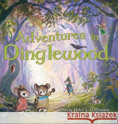 Adventures in Dinglewood Helen L Williamson, Nancy Taylor Atkins 9781947860131 Belle Isle Books - książka