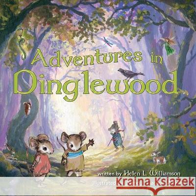 Adventures in Dinglewood Helen L. Williamson Nancy Taylor Atkins 9781947860216 Belle Isle Books - książka