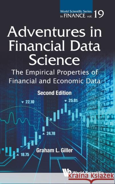 Adventures In Financial Data Science: The Empirical Properties Of Financial And Economic Data Graham L (Giller Inverstments, Usa) Giller 9789811250644 World Scientific Publishing Co Pte Ltd - książka