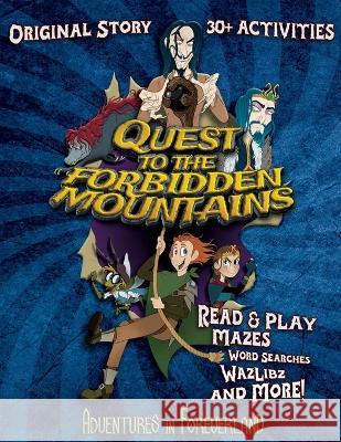 Adventures In Foreverland: Quest to the Forbidden Mountains Blake Hoena Lou J Basilone Matt J Mew 9781737537502 Wazlab Books - książka