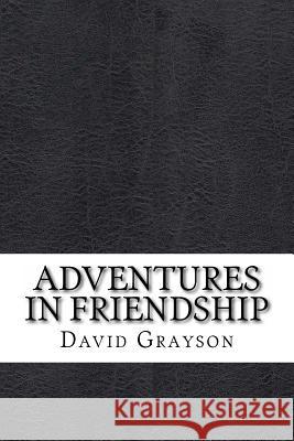 Adventures in Friendship David Grayson 9781533430564 Createspace Independent Publishing Platform - książka