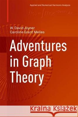 Adventures in Graph Theory Joyner, W. David 9783319683812 Birkhauser - książka