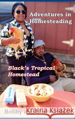 Adventures in Homesteading Sherrie Black Bobby Black 9781963661125 Cushing Publishig - książka
