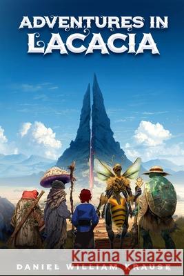 Adventures in Lacacia Daniel William Krause 9780646732305 Fantastical Realmscapes - książka