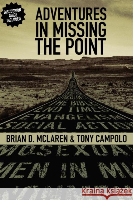 Adventures in Missing the Point: How the Culture-Controlled Church Neutered the Gospel McLaren, Brian D. 9780310267133 Zondervan Publishing Company - książka