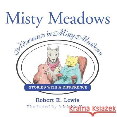 Adventures in Misty Meadows: Stories with a Difference Lewis, Robert 9781460002988 Epic Press - książka