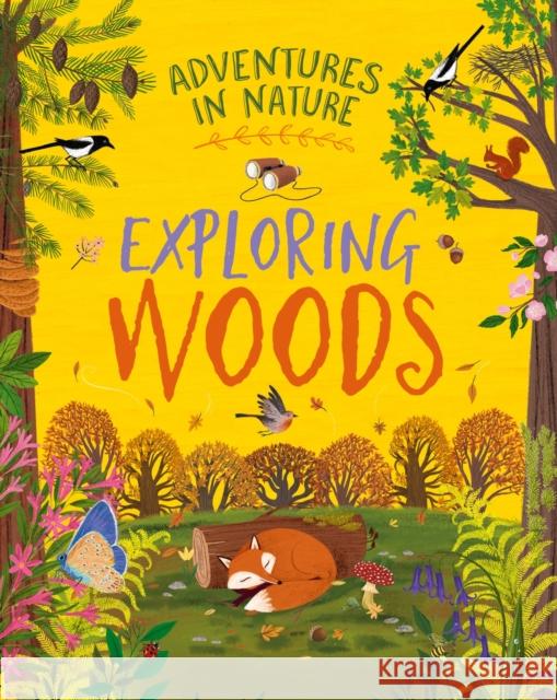 Adventures in Nature: Exploring Woods Jen Green 9781526327420 Hachette Children's Group - książka