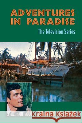 Adventures in Paradise: The Television Series (Revised Edition) James Rosin 9781983688362 Createspace Independent Publishing Platform - książka