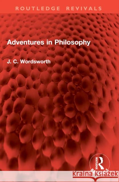 Adventures in Philosophy J. C. Wordsworth 9781032823782 Routledge - książka