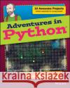 Adventures in Python Craig Richardson 9781118951798 John Wiley & Sons Inc