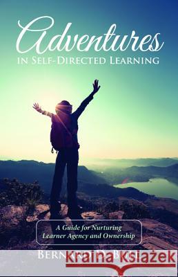 Adventures in Self-Directed Learning Bernard D. Bull 9781532615849 Wipf & Stock Publishers - książka