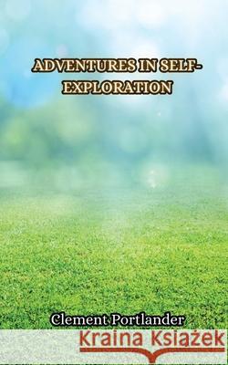 Adventures in Self-Exploration Clement Portlander 9789916853344 Creative Arts Management Ou - książka